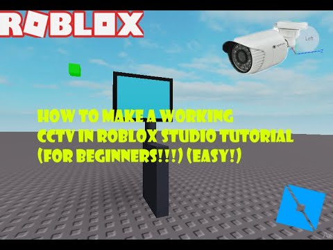 How To Make A Working Cctv In Roblox Studio Tutorial For Beginners Youtube - roblox studio tutorial for beginners