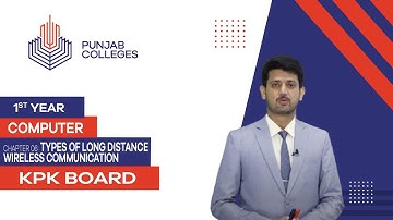 PGC lectures-Inter Part 1-KPK Board-Computer-Chapter 6-Types Of Long Distance Wireless Communication