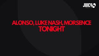 Alonso, Luke Nash, Morsence -Tonight