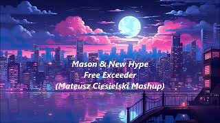 Mason & New Hype - Free Exceeder (Mateusz Ciesielski Mashup) Resimi