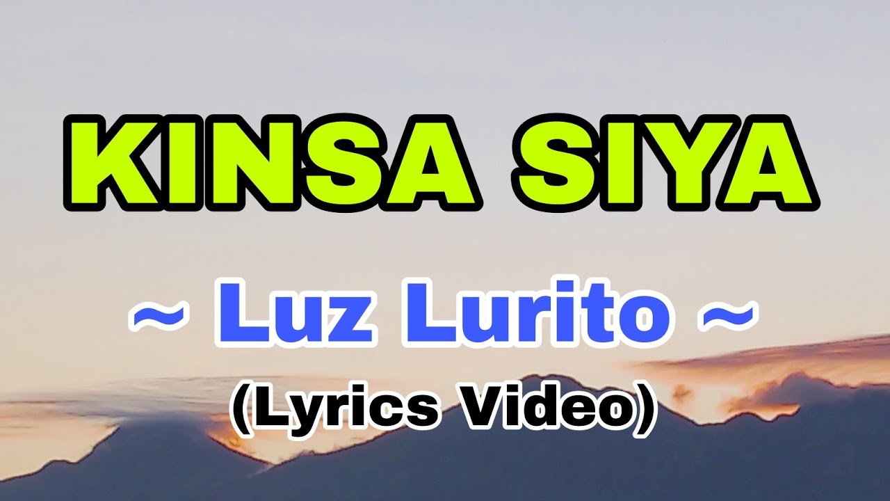 Kinsa Siya   lyricsLuz Lurito