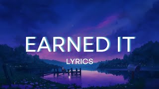 Earned It - The Weeknd (Lyrics)