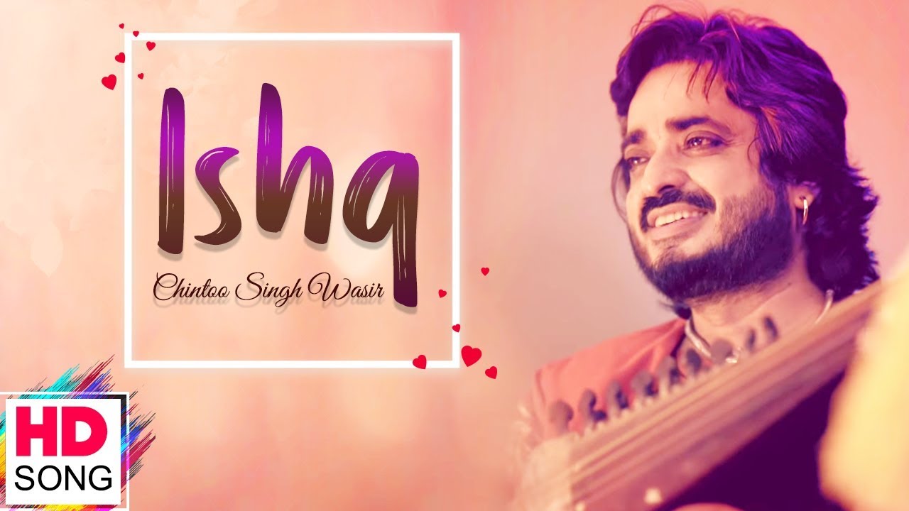 Ishq   Full Video Song  Chintoo Singh Wasir  Latest Punjabi Songs 2018  Vvanjhali Records