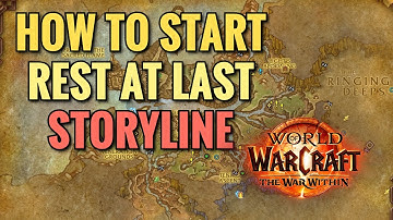 How To Start Rest At Last Storyline (WoW TWW)