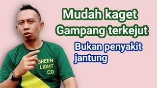 mudah kagetan dan gampang terkejut @AbdulRohman04  #sehatalaabdulrohman