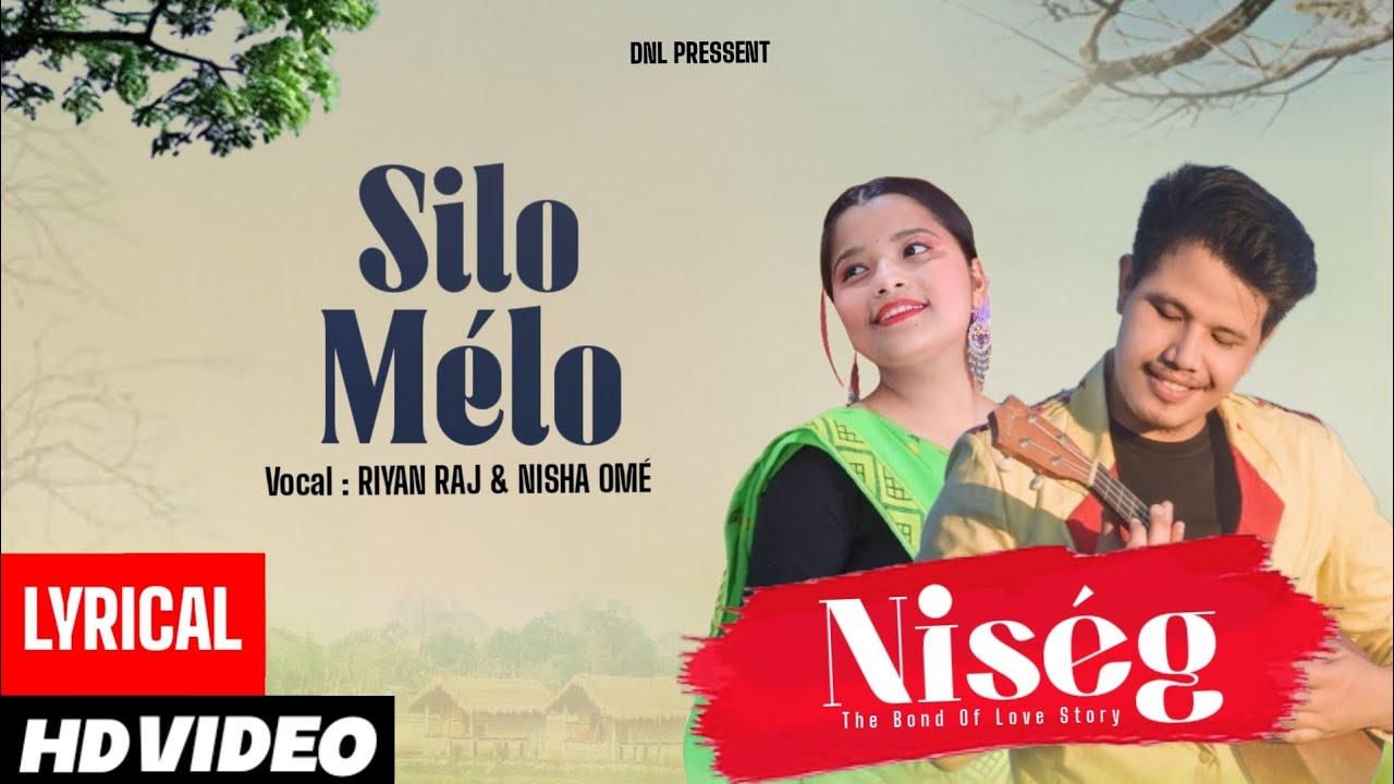 Silo Melo lyrics song  Niseg  Riyan Raj  Nisha Ome