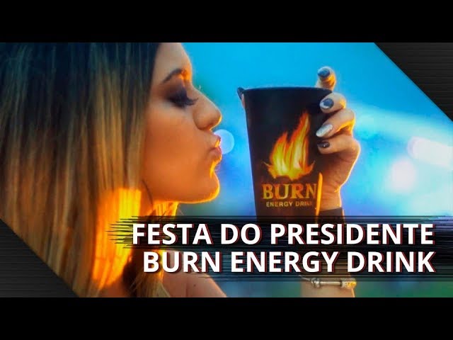 BURN ENERGY – Festa do Presidente