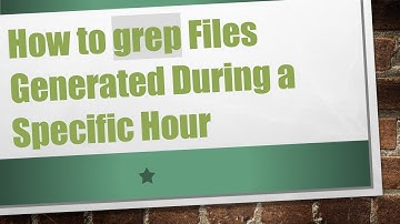 How to grep Files Generated During a Specific Hour