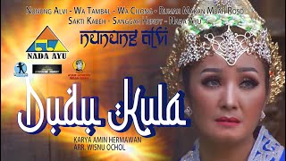 NUNUNG ALVI - DUDU KULA (Video Klip Original)  - Lagu Terbaru 2022 - Karya Amin Hermawan -