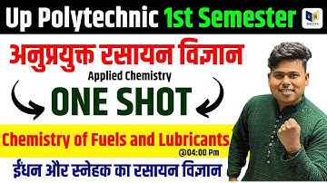 Applied Chemistry : ( Chemistry of Fuels and Lubricants ) 1st Semester UP [ Chapter-4 One Shot ]