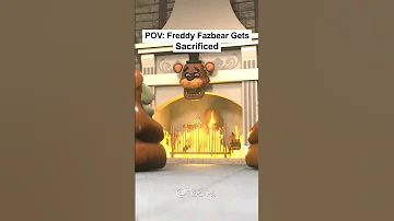 POV: Freddy Fazbear Gets Sacrificed