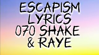 070 Shake&Raye - Escapism