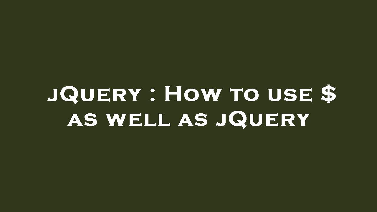 jQuery : How to use $ as well as jQuery - YouTube