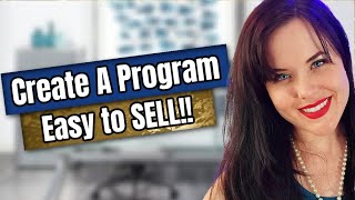 How to Create Your Program So It Sells!