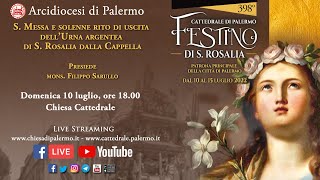 S. Messa e solenne rito uscita Urna argentea di Santa Rosalia dalla Cappella