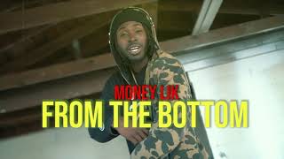 Money Lik - From The Bottom (Official Video)