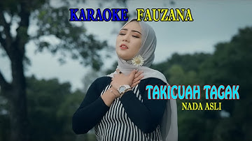 KARAOKE TAKICUAH TAGAK (FAUZANA) NADA ORIGINAL