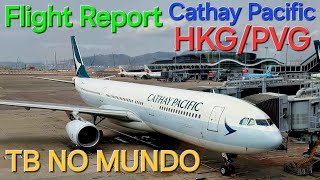 FLIGHT REPORT - CATHAY PACIFIC - AVALIAÇÃO DO VOO HONG-KONG PARA XANGAI #travel #4k #hkg #hongkong