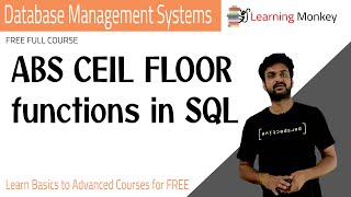 ABS CEIL FLOOR functions in SQL || Lesson 60 || DBMS || Learning Monkey ||