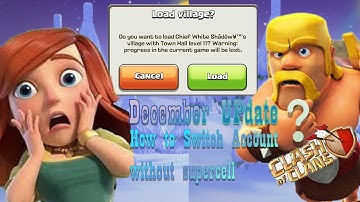 How To Switch Clash Of Clan Game account After December Update