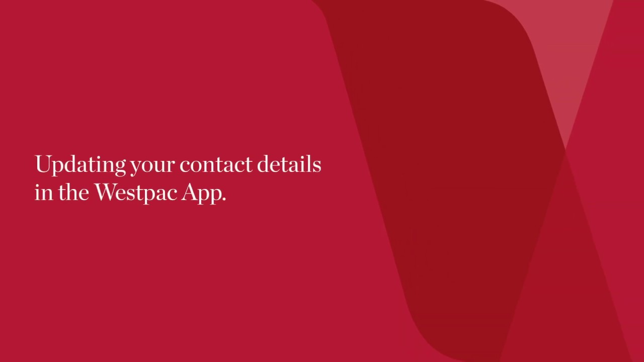 How To Update Your Westpac Banking Contact Details In The Westpac App how-to-update-your-westpac-banking-contact-details-in-the-westpac-app