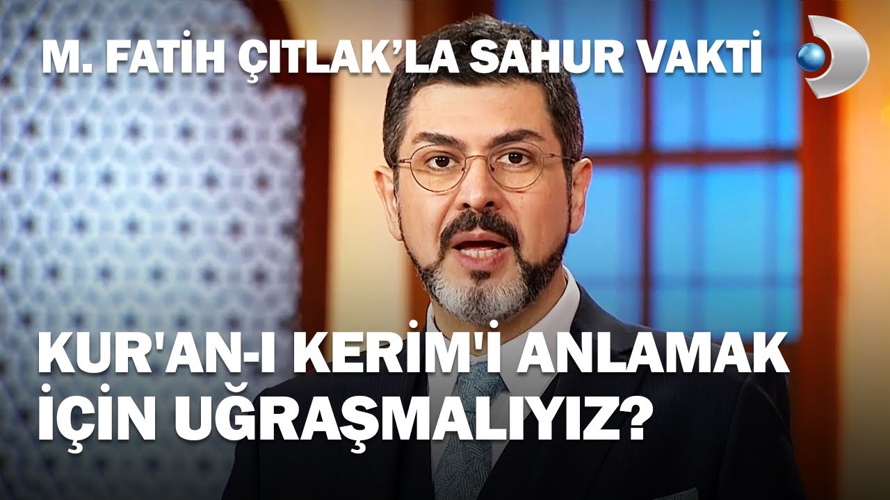 Kur'an-ı Kerim Hayatımızda Nasıl Yer Almalı? - M. Fatih Çıtlak'la Sahur Vakti