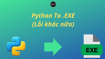 Tránh Sai Lầm Khi Chuyển Code Python Sang EXE : Sửa Lỗi Bật Lên Rồi Tắt