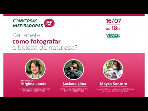 Conversas Inspiradoras: Da janela, como fotografar a beleza da natureza?