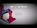 This Is The Police part 2[$1,000,000 goal](Days 4-5): Bad Cop