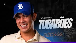 Tubarões - Biel Estourado ( Auteiaaa - Repertório Novo 2025 )