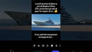 Le yacht du prince du Qatar amarré à Nauplie en Grèce. L'autre c'est pour son équipe de foot 🤔