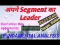 FUNDAMENTAL ANALYSIS @ LEADER IN SEGMENT @TARGET 5000+