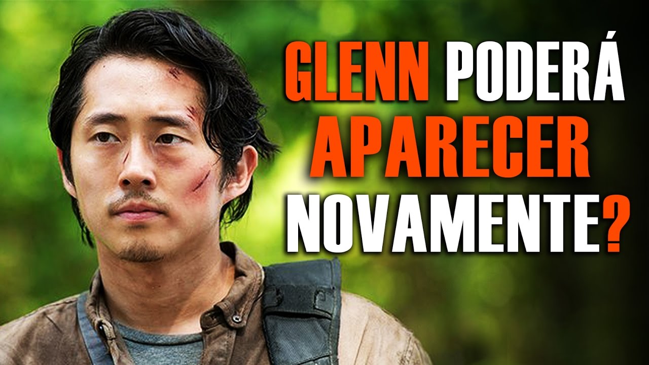 Glenn Pode Aparecer Novamente Em The Walking Dead 8ª Temporada Youtube