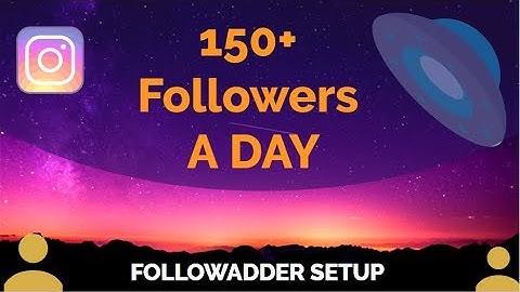 How To Set Up Followadder - Get Instagram Followers On Autopilot - Follow Adder Tutorial