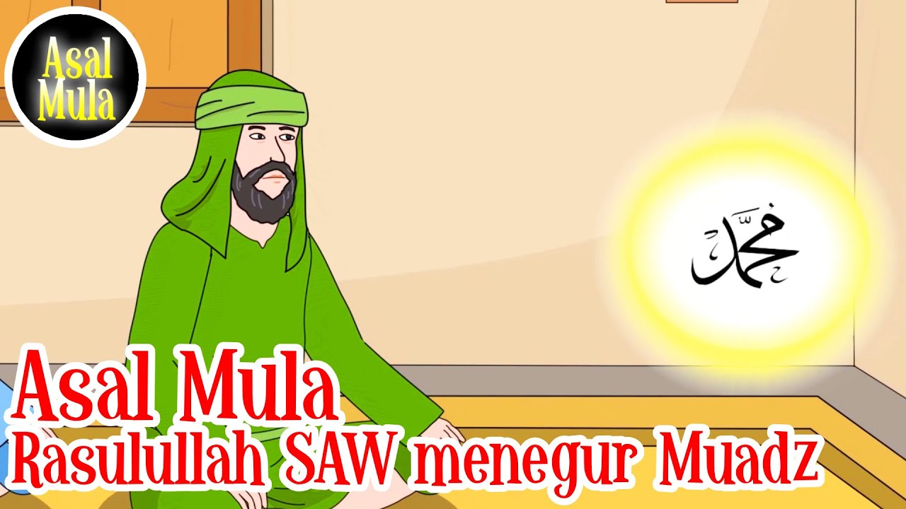 Ketika Rasulullah SAW Menegur Mu’adz bin Jabal Asbabul Wurud Asal