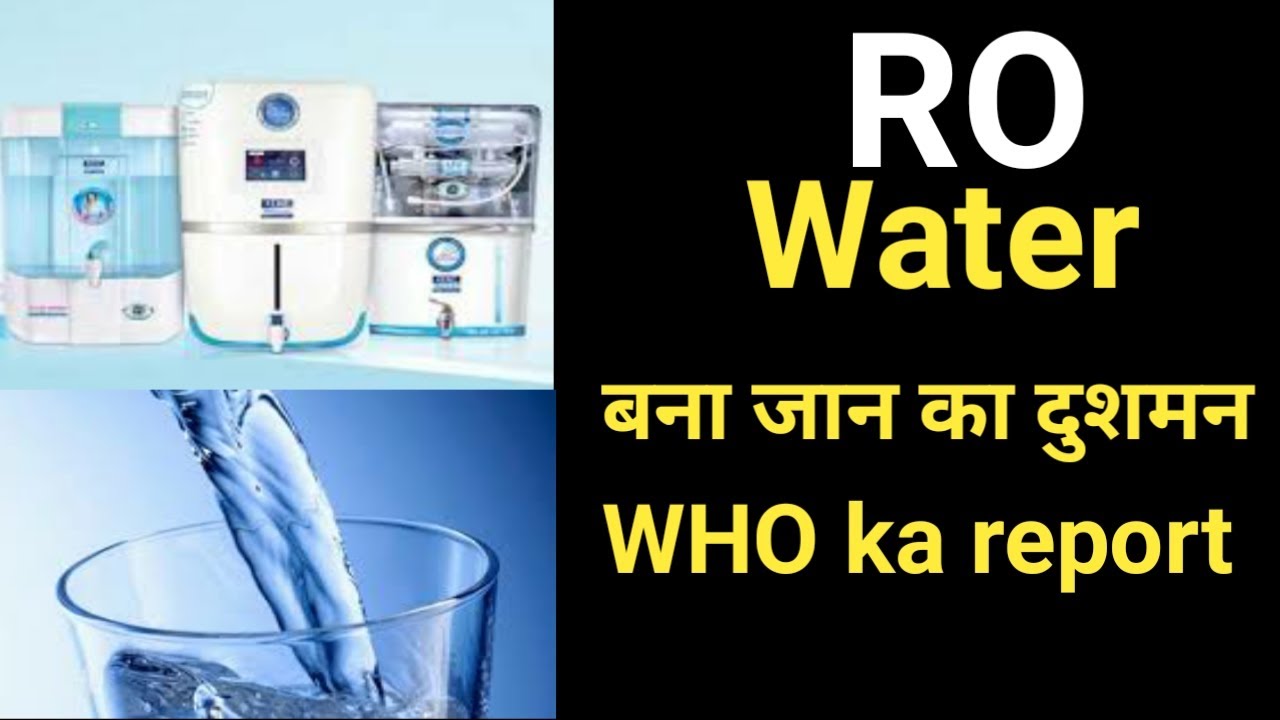 Ro Water/RO WATER PURIFICATION PROHIBITED IN INDIA/RO WATER NOT SAFE