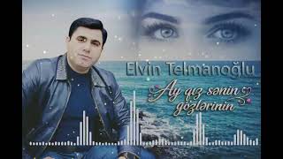 Elvin Telmanoglu - Ay Qız Sənin Gözlərinin 2026