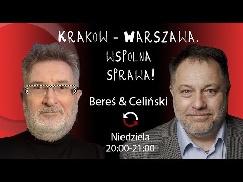 Kraków – Warszawa, wspólna sprawa! Witold Bereś, Marcin Celiński