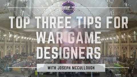 Top Three Tips for War Game Designers with Joseph A. McCullough