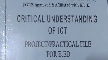 Critical Understanding Of ICT,B.ED 2nd year, Practical/Project File #teaching #bed