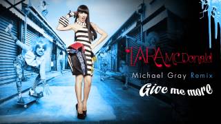 Tara McDonald - Give Me More - Michael Gray Remix