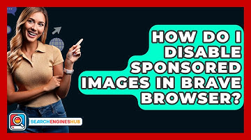 How Do I Disable Sponsored Images In Brave Browser? - SearchEnginesHub.com