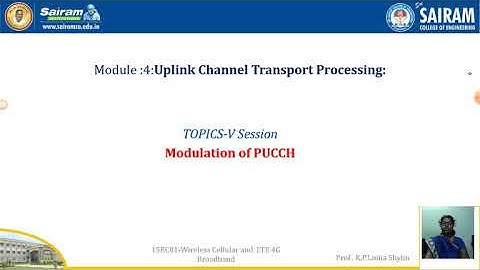 Lecturevideo_15EC81_Module4_Modulation on PUCCH_K P LinijaShylin