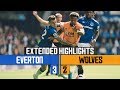 Everton 3 2 Wolves Extended Highlights