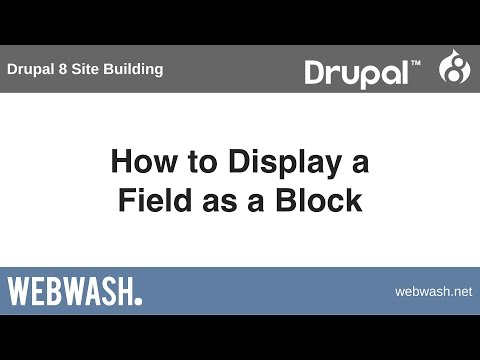 Drupal 8 Site Building, 5.4: How to Display a Field as a Block using the "Field as Block" module