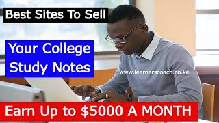 Best Sites To Sell Your College Study Notes & Earn Up to $5000 A MONTH