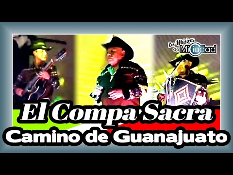 "Camino De Guanajuato" El Compa Sacra Chingón