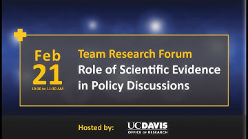 Team Research Forum: Role of Scientific Evidence in Policy Discussions