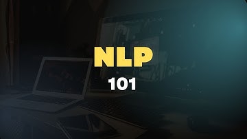 NLP 101: Overview of Natural Language Processing