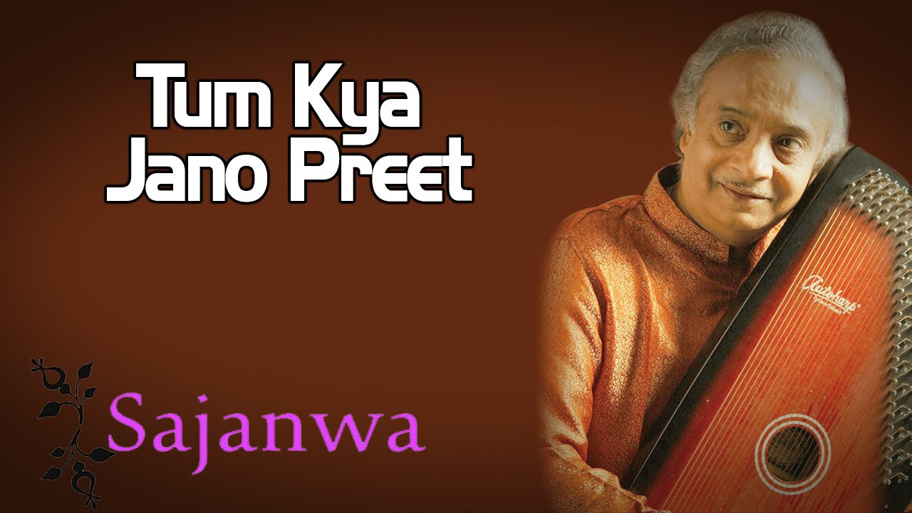 Tum Kya Jano Preet  Ajay Pohankar Album Sajanwa  Music Today